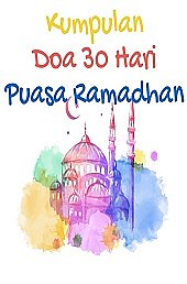 Kumpulan Doa 30 Hari Puasa Ramadhan